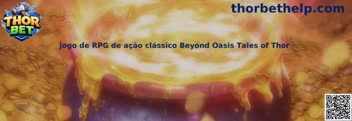 jogo de RPG de ação clássico Beyond Oasis Tales of Thor
