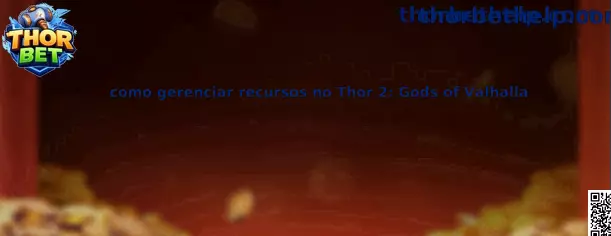Gestión de recursos en Thor 2 Gods of Valhalla