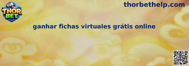 Guía para ganar fichas virtuales grátis online