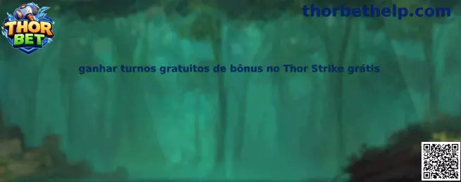 Información sobre ganar turnos gratuitos de bônus no Thor Strike grátis