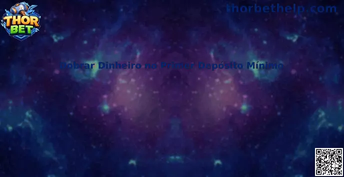 Guía sobre Dobrar Dinheiro no Primer Depósito Mínimo en Thor Bet