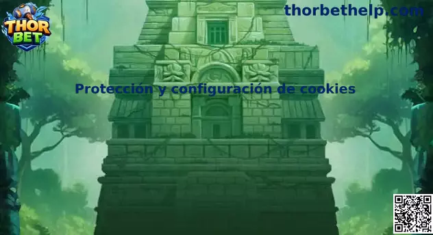 Protección y configuración de cookies Thor Bet México